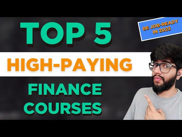 Top 5 HIGH PAYING Finance Courses in 2023 | Career in Finance |