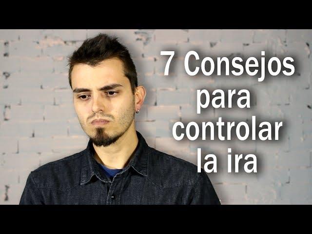 Como Controlar la Ira - 7 Consejos para Mantener la Calma