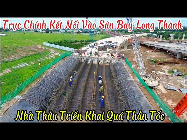 Trục Chính Kết Nối Vào Sân Bay Long Thành | Nhà Thầu Triển Khai Quá Thần Tốc 30/7/2024