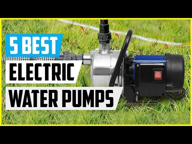 Top 5 - Best Electric Water Pumps of 2022