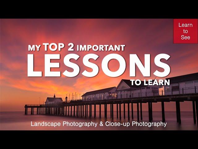 Important Lessons in Landscape and Nature Photography