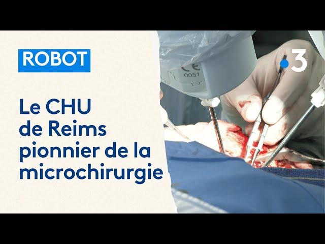 Le CHU de Reims, pionnier de la microchirurgie avec son robot à précision microchirurgicale