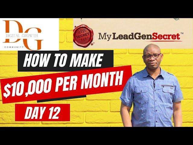 Digital Growth Community FREE TRAFFIC TRAINING Day 12 - My Lead Gen Secret - $10K Per Month System