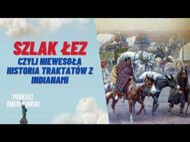 226. Szlak łez, czyli niewesoła historia traktatów amerykańsko-indiańskich