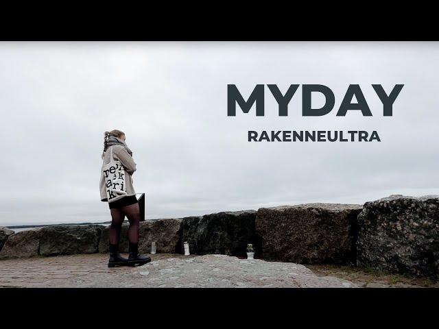 RAKENNEULTRA | MY DAY