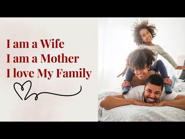 I am a Wife AFFIRMATIONS  Mother / Family Affirmations Meditation 