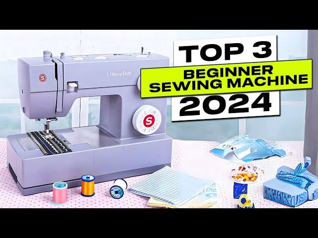 Top 3 BEST Beginner Sewing Machine 2024