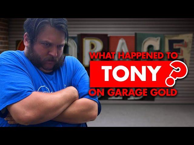 What happened to Tony from “Garage Gold”?