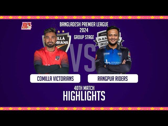 Comilla Victorians vs Rangpur Riders || Highlights || 40th Match || Season 10 || BPL 2024