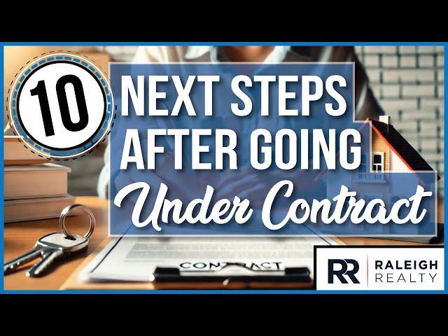 10 Next Steps After You Go Under Contract on a Home