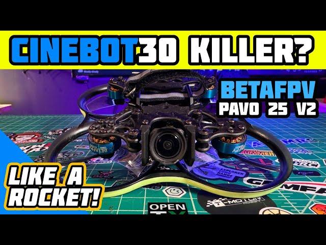 Cinebot30 Killer? - BetaFpv PAVO 25 V2 4S Cinewhoop - Review & Flights