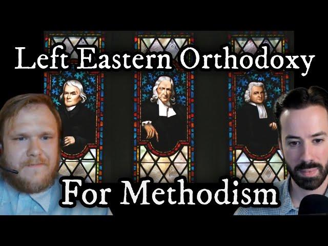 He Left Eastern Orthodoxy For Methodism! | With Philip Neider