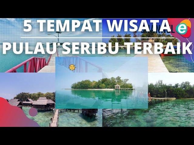 5 Tempat Wisata Pulau Seribu Terbaik Yang Wajib Dikunjungi!