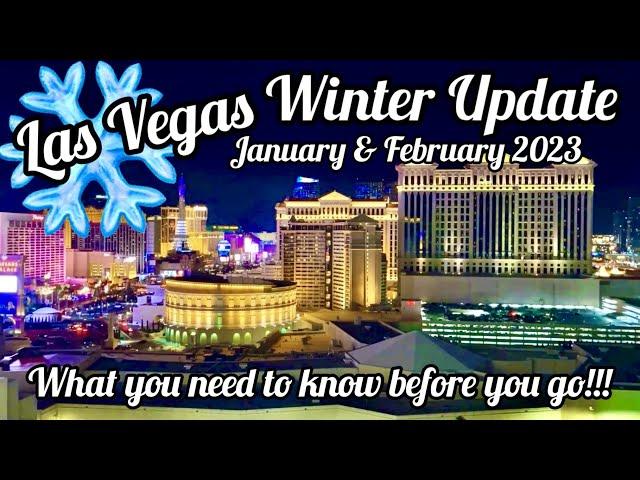 Las Vegas UPDATE Jan - Feb 2023  Know before you go!