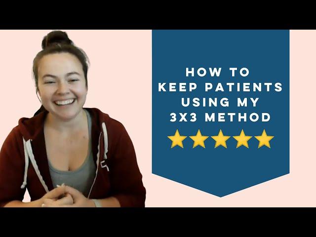 How To Keep Patients Using The 3x3 Method | Cash Based Physical Therapy