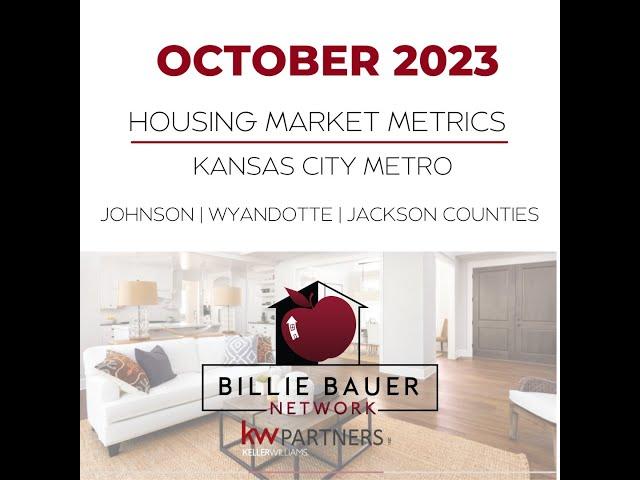 October 2023 Kansas City Metro Housing Market Metrics (from September 2023 numbers)