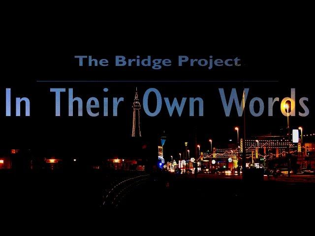 The Bridge Project - In Their Own Words