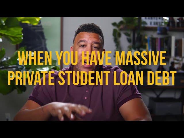 Strategy for Paying Off Massive Private Student Loan Debt