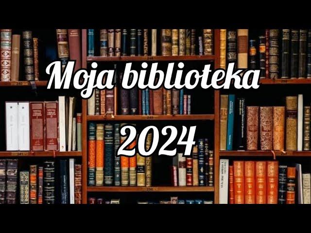 Moja biblioteka 2024 godine! (sa novim policama)
