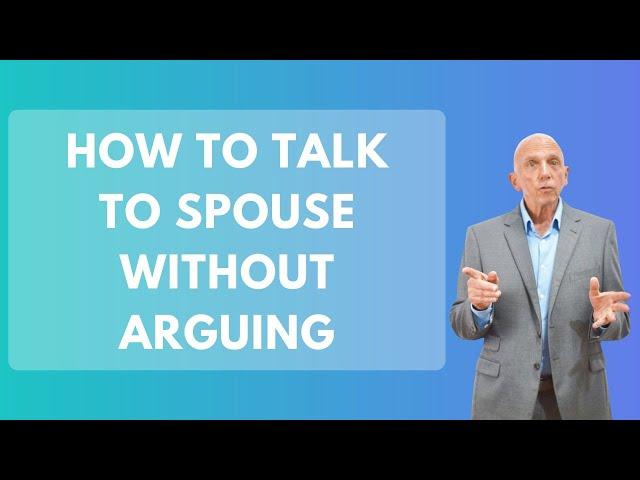 How to Talk to Spouse without Arguing | Paul Friedman