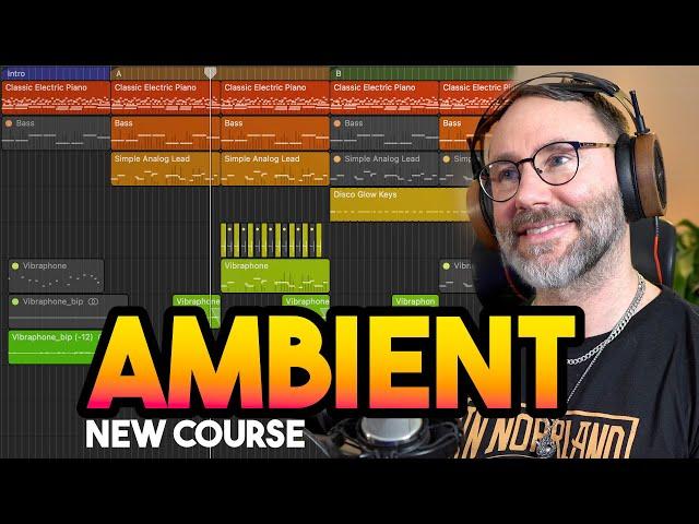 How to make Ambient Music: New Course 