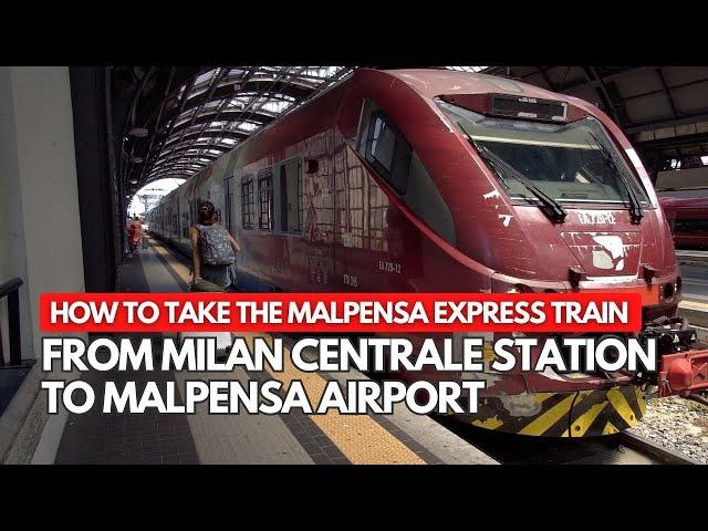 MILAN CENTRALE STATION TO MALPENSA AIRPORT BY MALPENSA EXPRESS