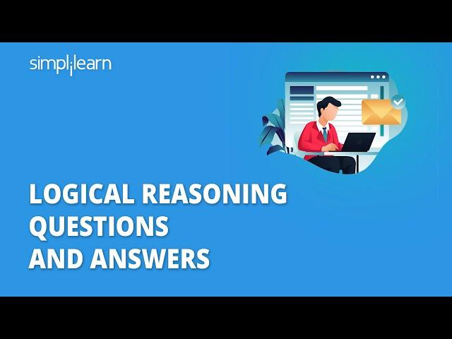 Logical Reasoning | Logical Reasoning Questions And Answers | Logical Reasoning Test | Simplilearn