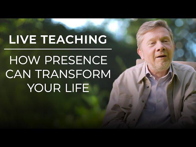 How to Transform Your Life with Presence: Eckhart Tolle's Live Teaching