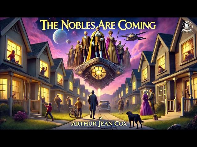 The Nobles Are Coming ️ | A Tale of Dark Secrets and Ancient Powers