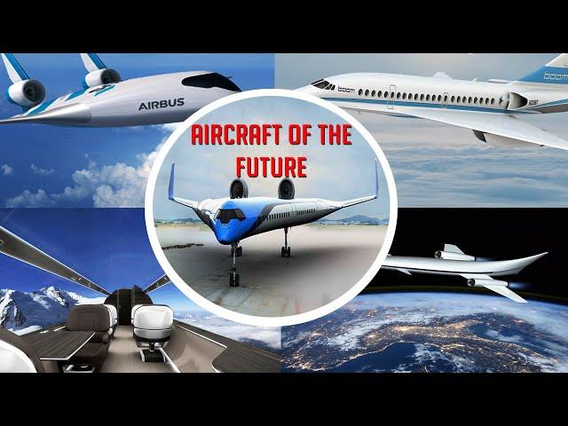 Top 5 Amazing Future Aircraft (YOU HAVE TO SEE)