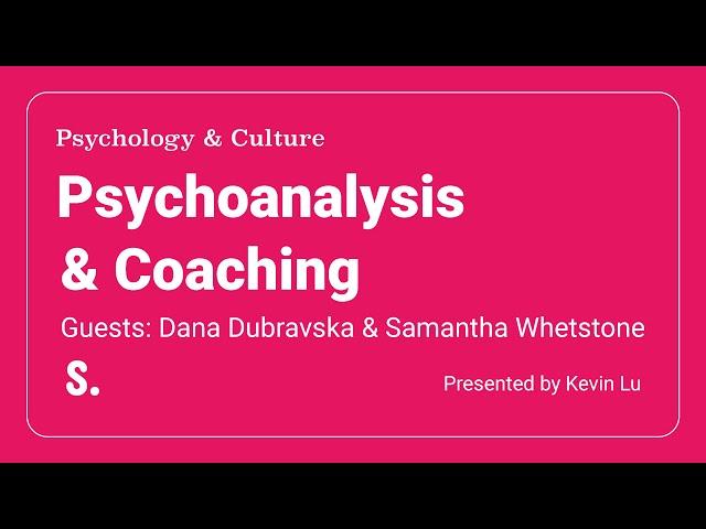 Psychoanalysis and Coaching with Kevin Lu