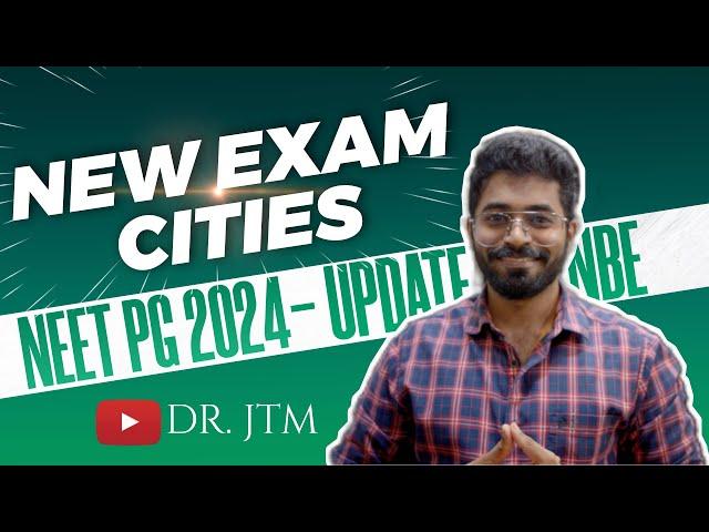 NEW EXAM CITIES | NEET PG 2024 NEW RULES FOR EXAM CENTRES| UPDATE |Dr.JTM 