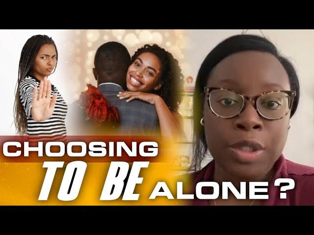 Are Women Choosing To Be Alone Or Is The Choice Being Made For Them?