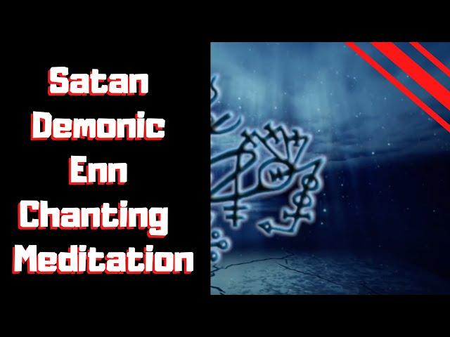 Satan Enn Chanting