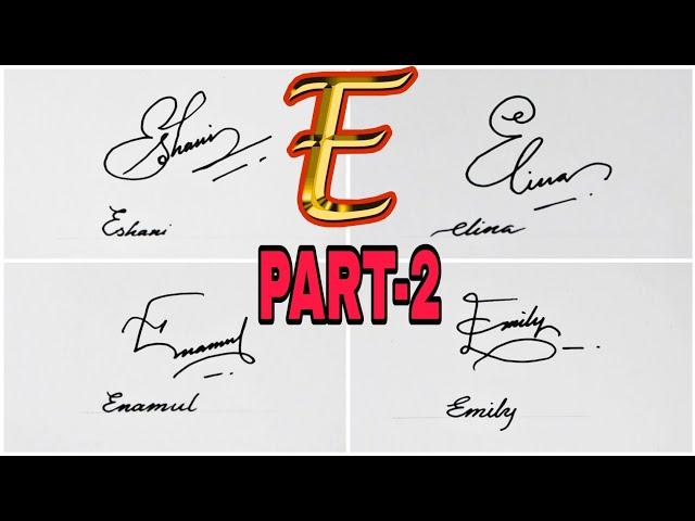 How to create E signature style | Signature of alphabet E  || Anup calligraphy|| (PART-2)