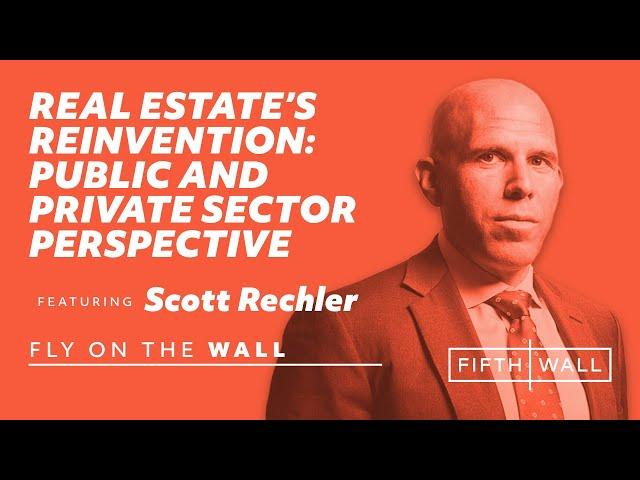 Real Estate's Reinvention: Public and Private Sector Perspective