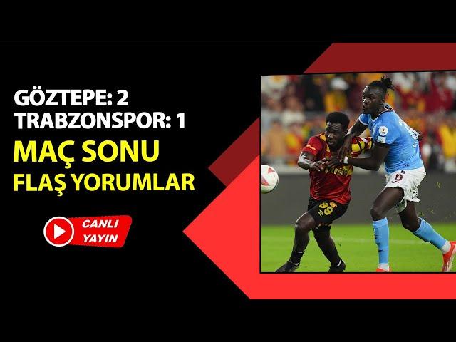 Göztepe 2-1 Trabzonspor l Maç sonu yorumları