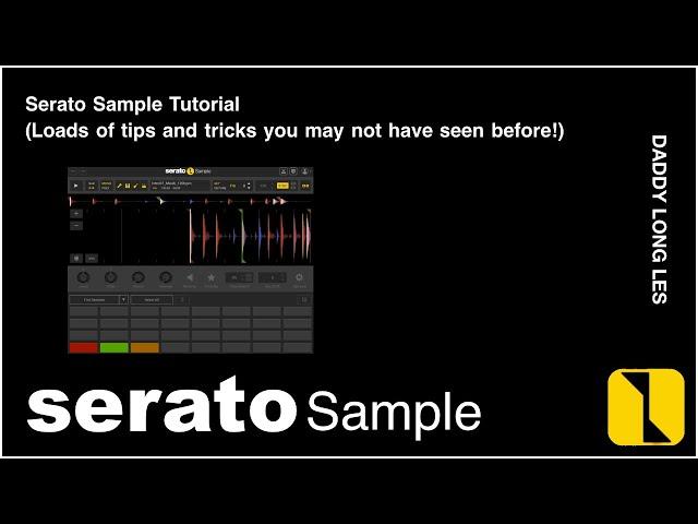 Serato Sample Tutorial - loads of new tips and tricks