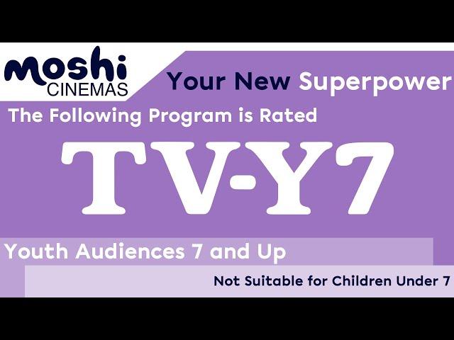 Moshi Cinemas - Rated TV-Y7 Intro