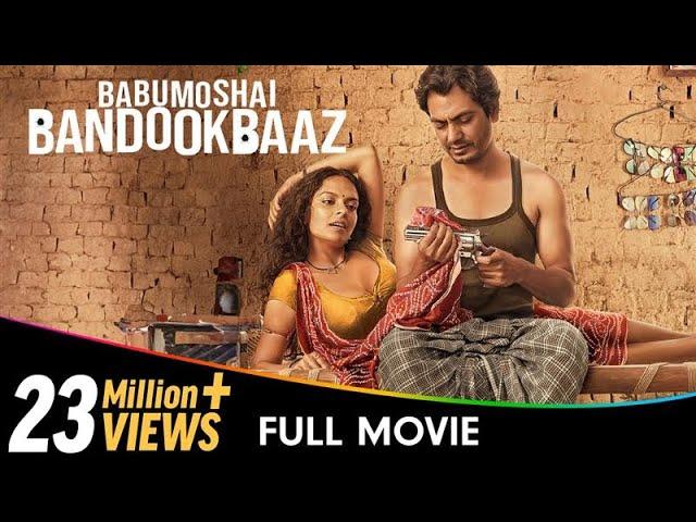 Babumoshai Bandookbaaz - Hindi Full Movie - Nawazuddin Siddiqui, Bidita Bag, Jatin Goswami