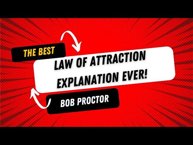 Bob Proctor   The Best Law of Attraction Video Ever   Not Mentioned in The Secret   Must  Watch