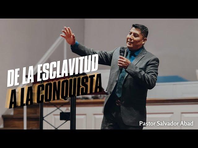 De La Esclavitud A La Conquista | Pastor Salvador Abad | LUAPA Apostolic Church