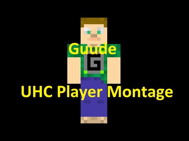 Guude - UHC Player Montage