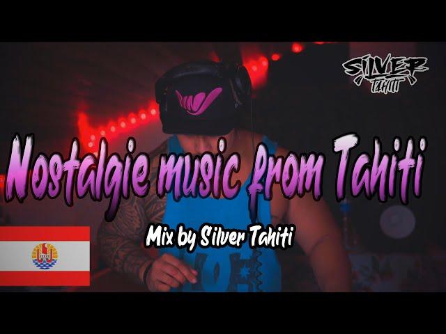 Nostalgie music from Tahiti  Mix by Silver Tahiti