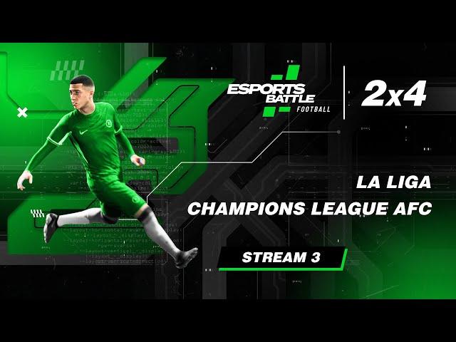 2024-12-12 - La Liga and Champions League AFC E-Football EsportsBattle Stream 3