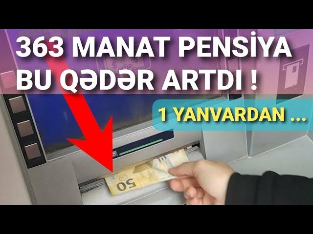 363 Manat Pensiya Bu Qədər Artdı (PENSİYA ARTIMI 2025)