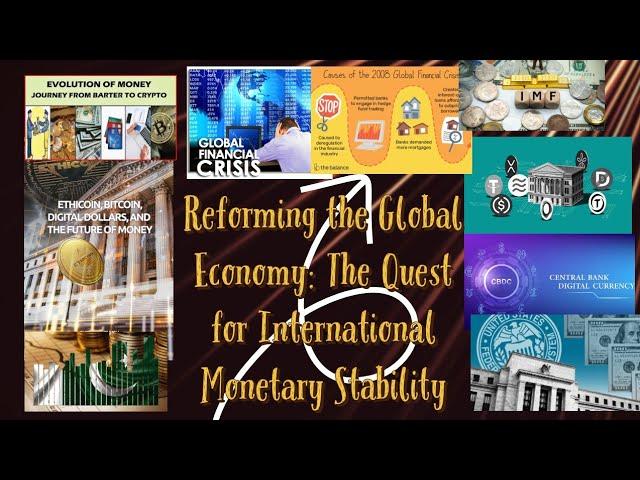 Reforming the Global Economy: The Quest for International Monetary Stability #imf #globaleconomy