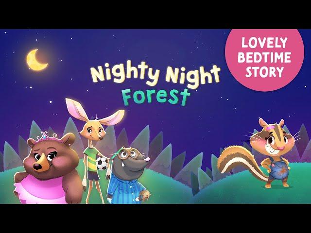 Nighty Night Forest Animals  Lovely bedtime story with music for kids & toddlers to fall asleep