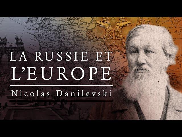 La Russie face à l'Europe, géopolitique et panslavisme (Nicolas Danilevski)