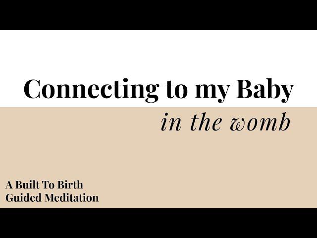 Connecting To My Baby In The Womb | Built To Birth Affirmation Meditations | Hypnobirth